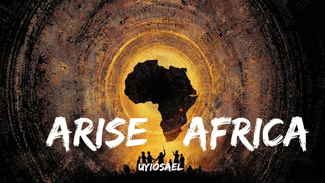 Arise Africa (Afro Soul) Lyrics video — African Anthem