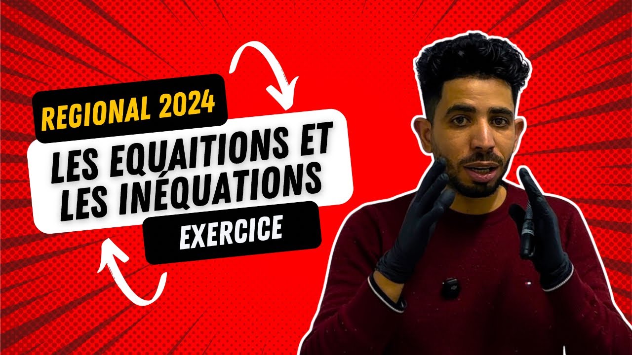 Les équations et les inéquations | extrait examen régional 2024 Casablanca sttate