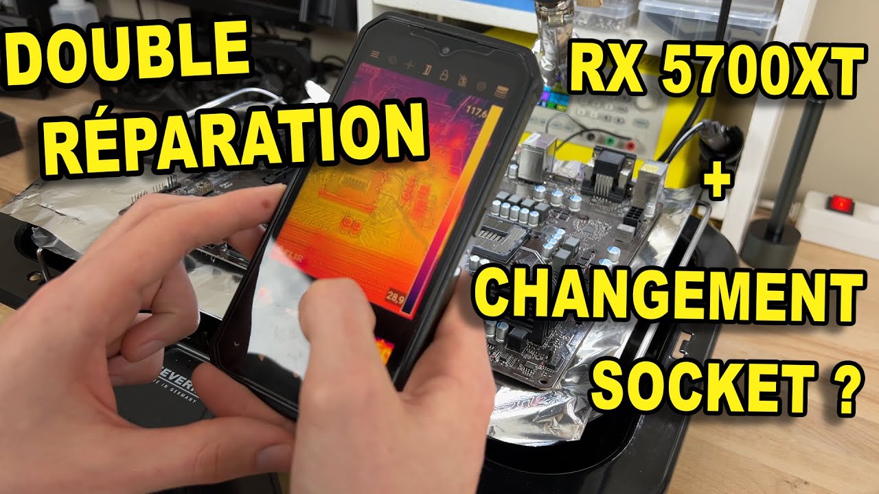 Double Réparation ! RX 5700XT et Changement de Socket
