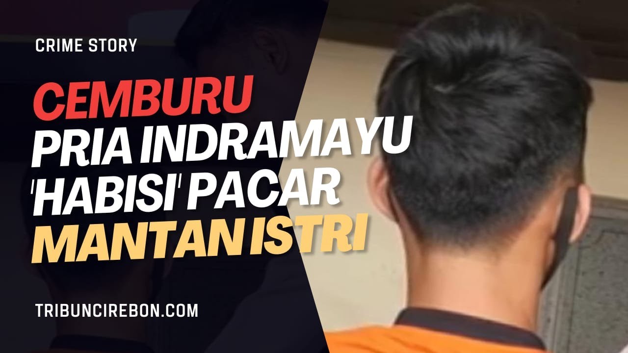 🔴 Gegara Cemburu, Pria Indramayu Nekat 'Habisi' Pacar Mantan Istrinya di Majalengka | CRIME STORY