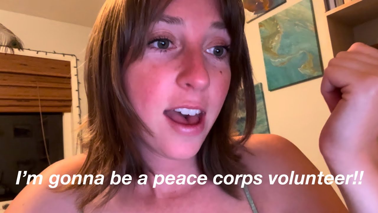 i was accepted into the peace corps!