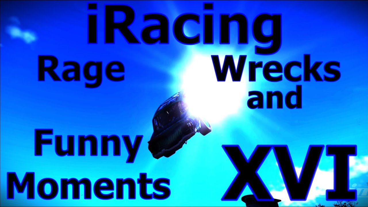 iRacing Rage, Wrecks, and Funny Moments 16: What is a Hot Dog?