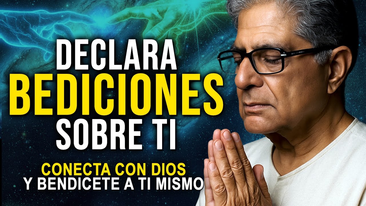 ESCUCHA ESTO CADA DÍA Y VERÁS CÓMO TODO MEJORA (BENDICIONES SOBRE TI) - Afirmaciones Deepak Chopra