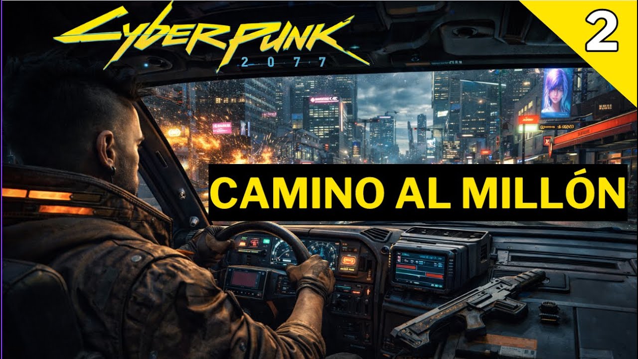 Cyberpunk 2077 – Capítulo 2: Camino al Millón