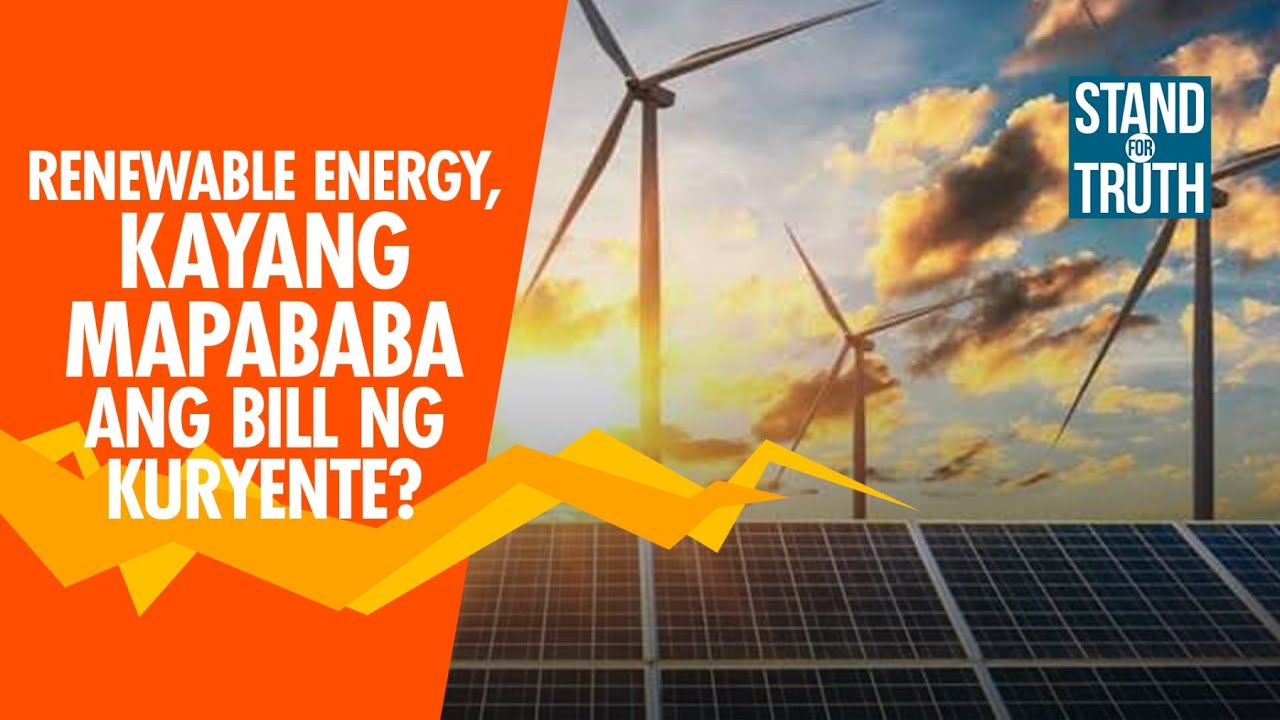Renewable energy, kayang mapababa ang bill ng kuryente? | Stand for Truth