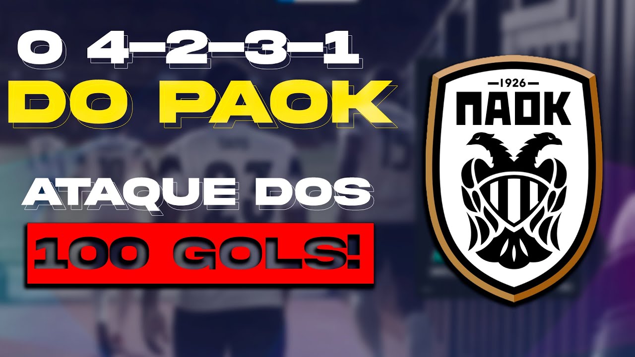 FM 23 │ MINHA TÁTICA DO PAOK! 4-2-3-1 DOS 100 GOLS!