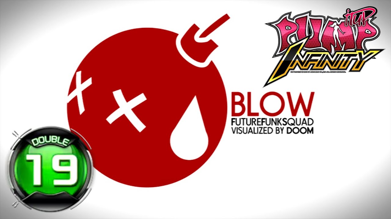 Blow D19 | PUMP IT UP INFINITY ✔