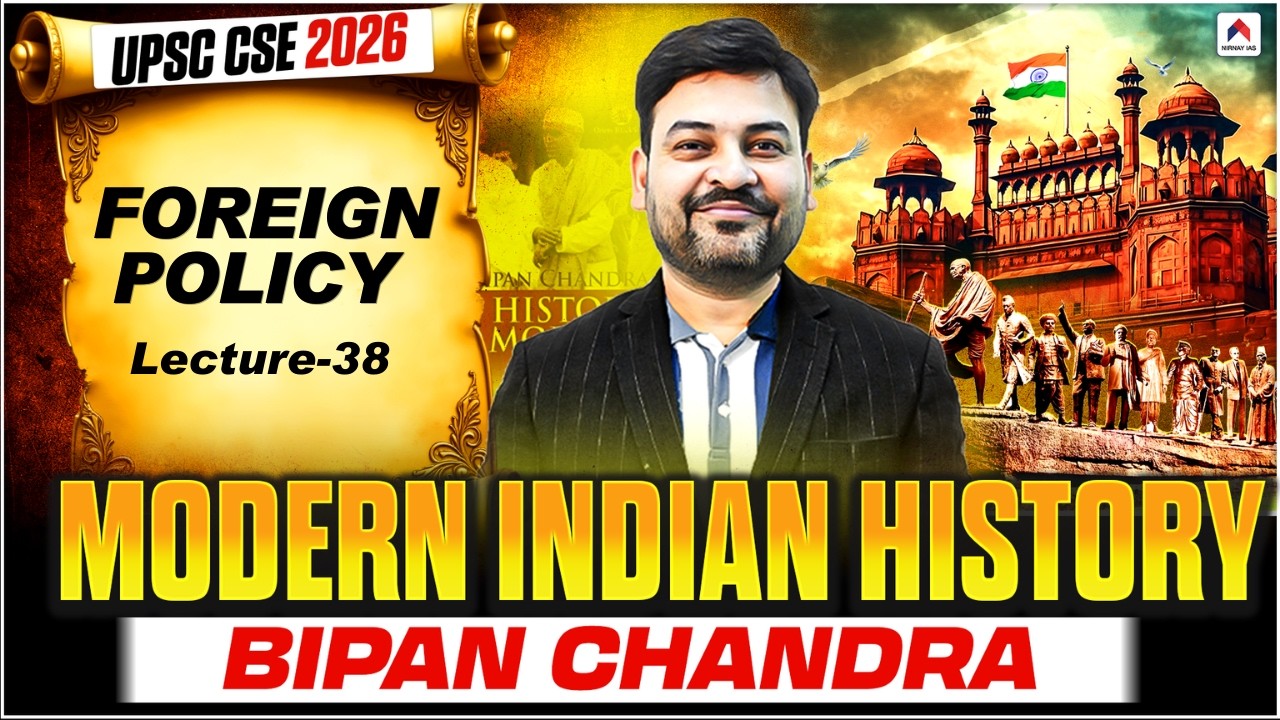 UPSC 2026 History | Lec 38: Foreign Policy | Modern Indian History by Rohit Sir | Nirnay IAS