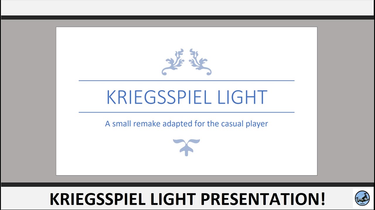 KRIEGSSPIEL LIGHT PRESENTATION! - Our first Wargame!