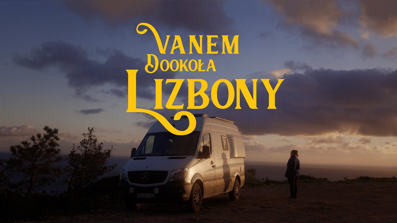Co zobaczyć niedaleko Lizbony? Vanlife w Portugalii