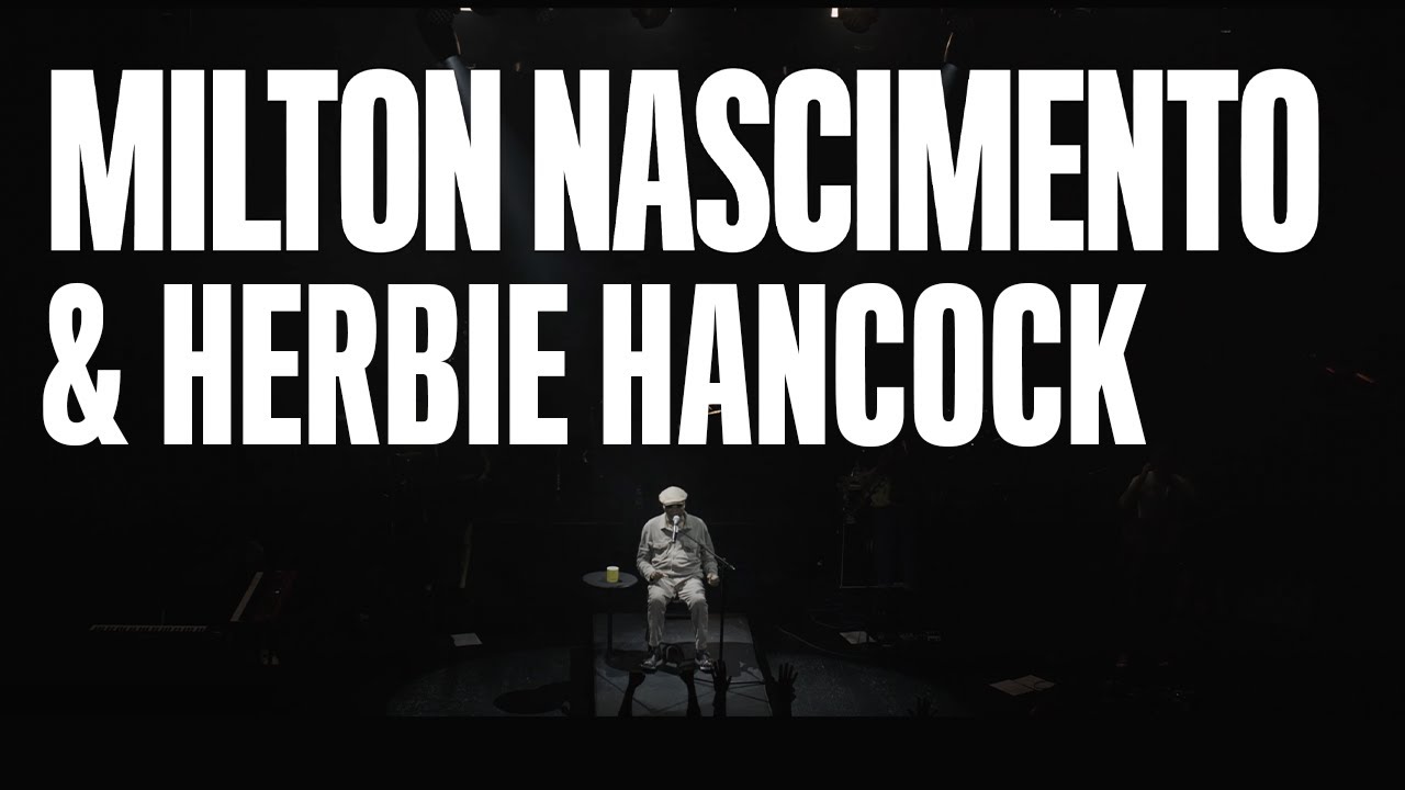 Herbie Hancock x Milton Nascimento perform 