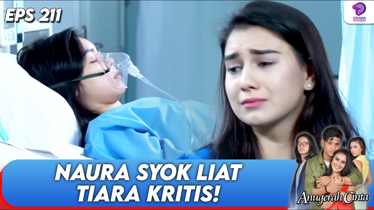 JLEB BANGET! NAURA HISTERIS MELIHAT KEADAAN TIARA | ANUGERAH CINTA | EPS 211 (5/5)