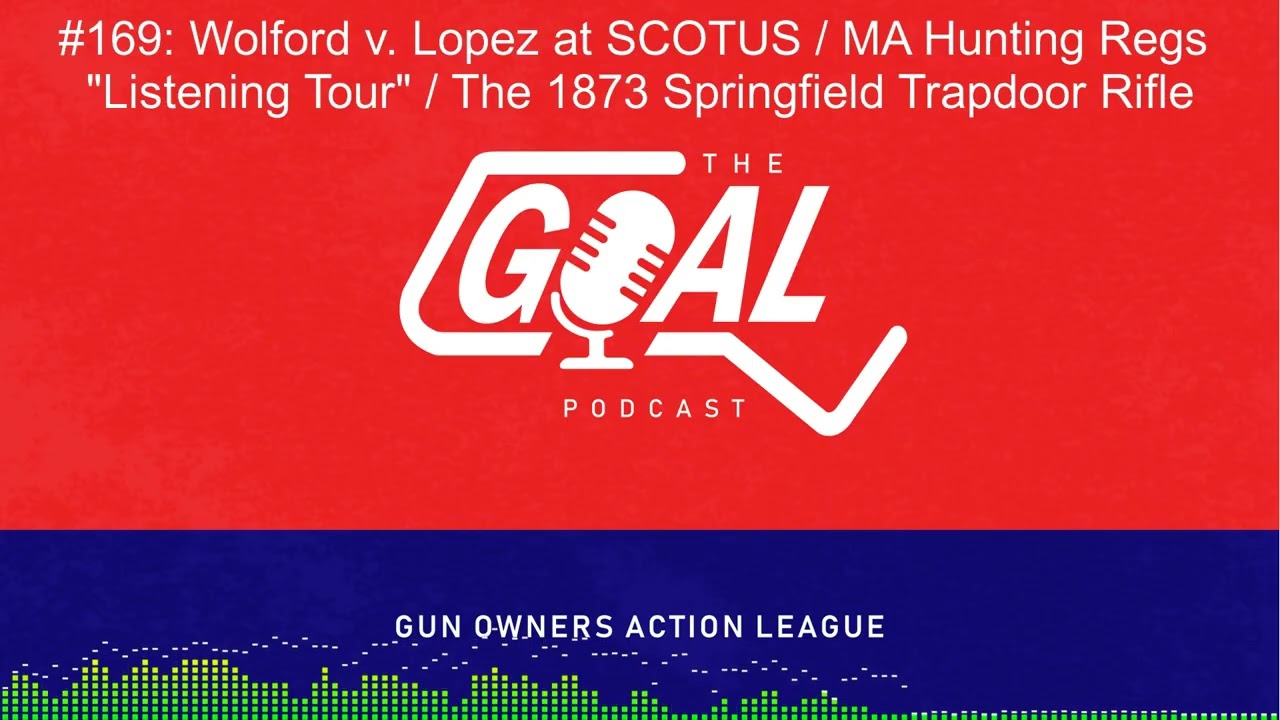 Wolford v. Lopez at SCOTUS / MA Hunting Regs "Listening Tour" / The 1873 Springfield Trapdoor Rifle