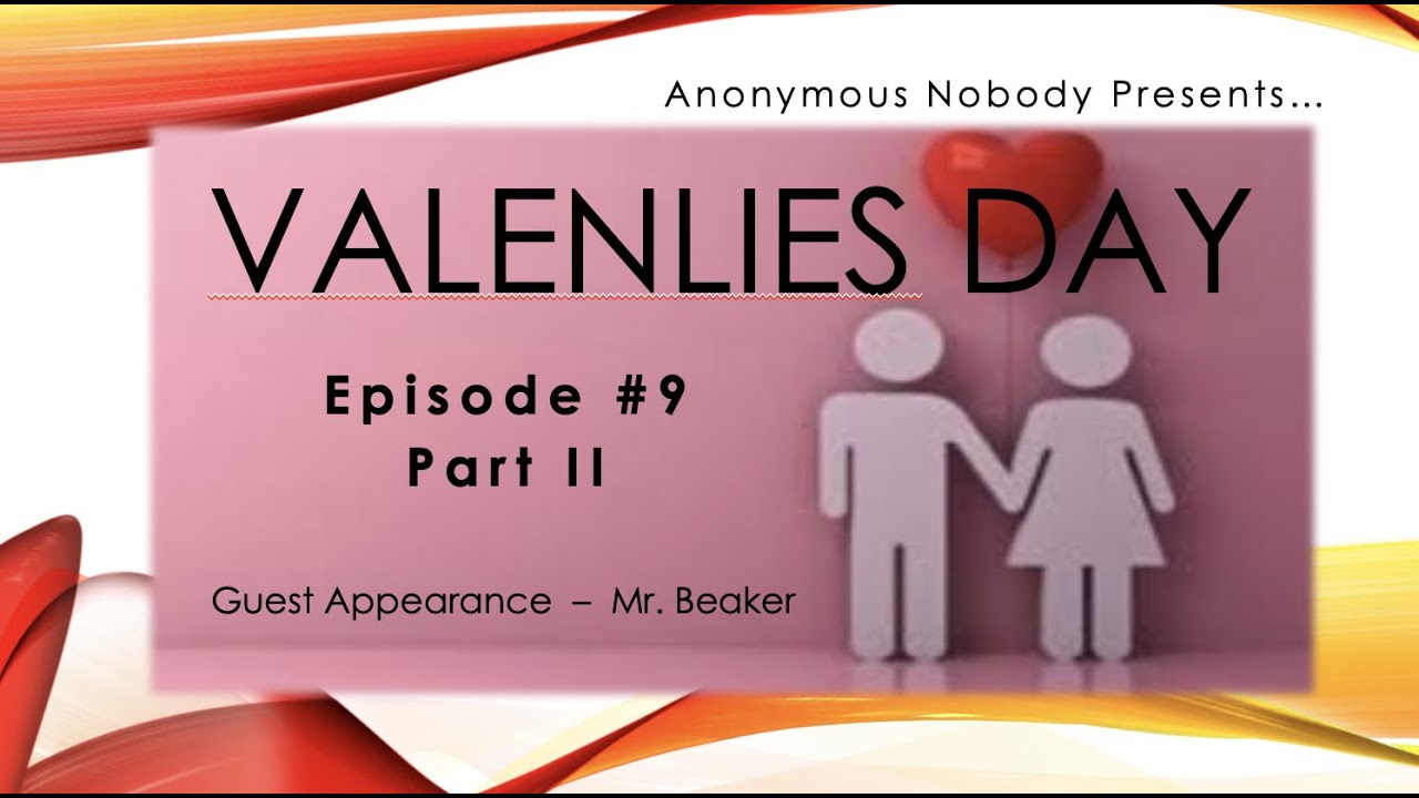 Valenlies Day - Part II | Breaking Down the 