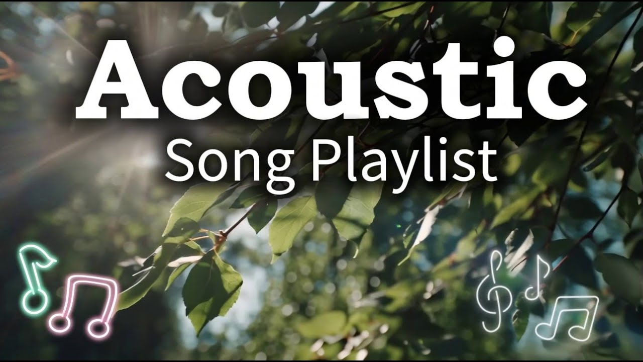 Romantic Acoustic Music Vol 【1254】 Chill Acoustic Playlist