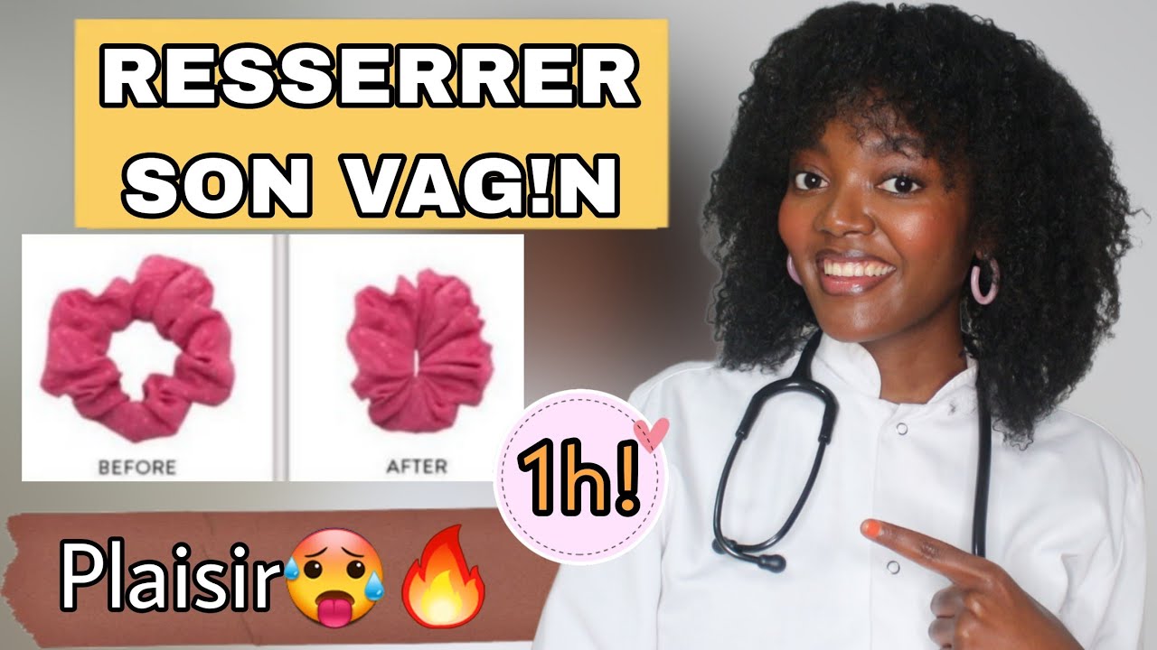 RESSERRER son VAG!N en 1H seulement!🔥🌶️ | Conseil d' un futur docteur👩🏾&zwj;⚕️- Ca marche les filles!!!🌸
