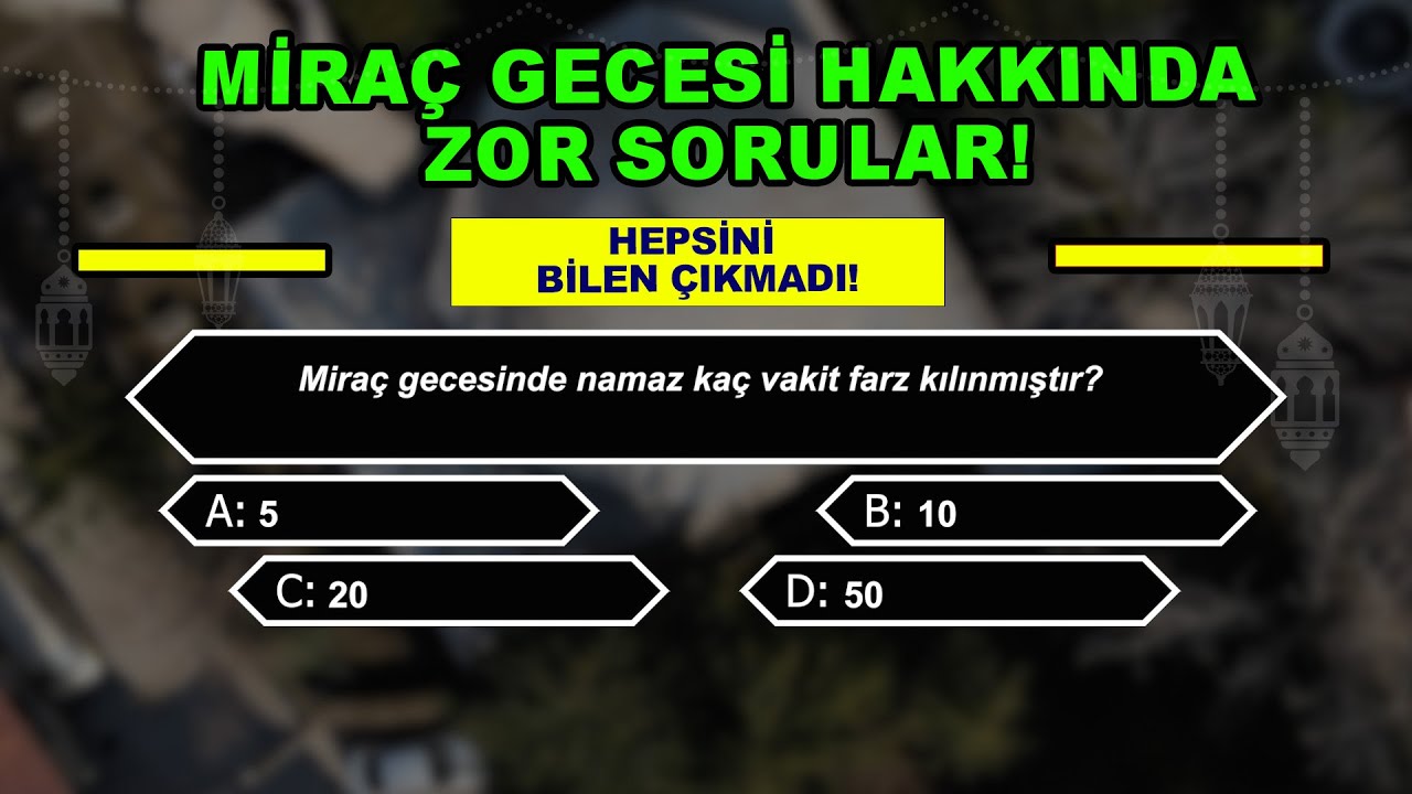 Mira&ccedil; Gecesi Hakkında Bildiklerini Test Et!  Zor Sorular