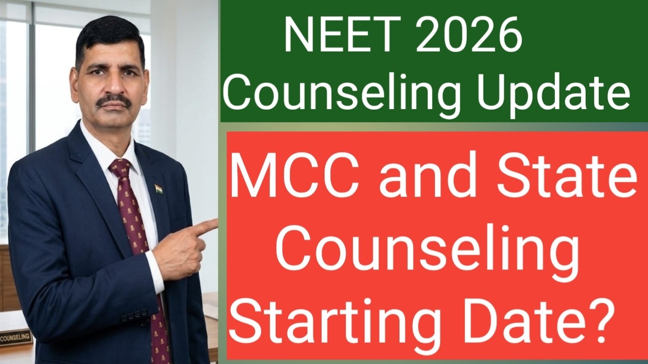 NEET 2026 Counseling Update !! MCC and State Counseling Starting date?