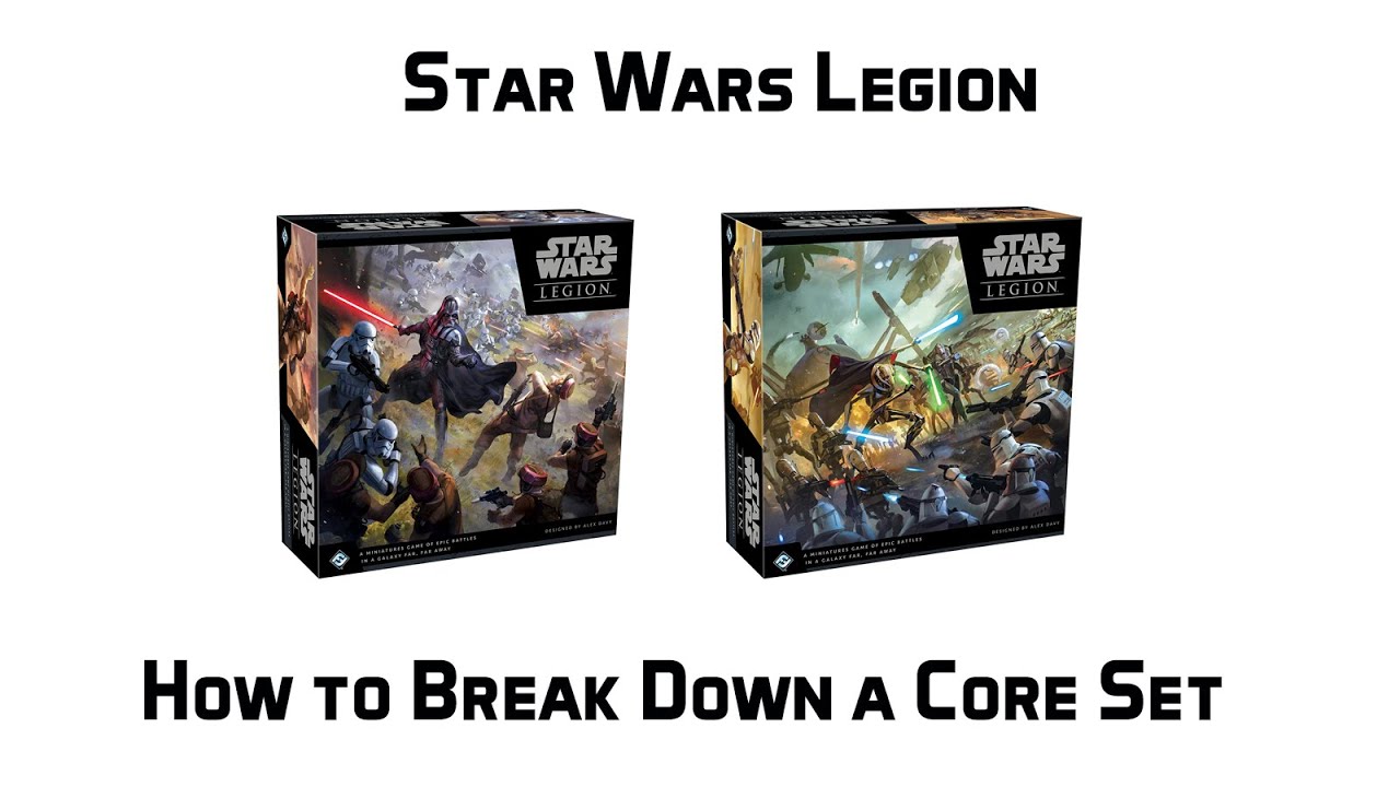 How to Break Down a Core Set - Getting Started in Star Wars Legion
