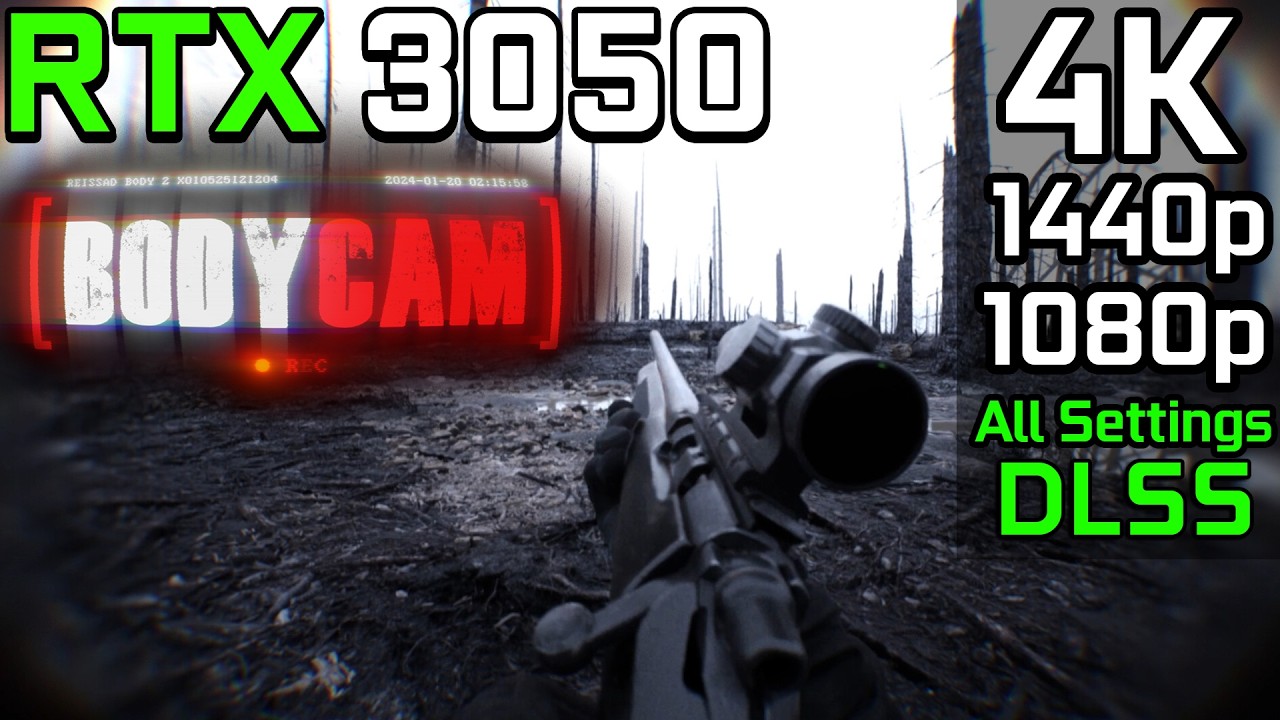 Bodycam - RTX 3050 6GB | 4K, 1440p, 1080p - All Settings