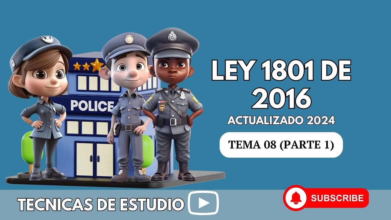 LEY 1801 DE 2016 (Concurso patrulleros PARTE 1)