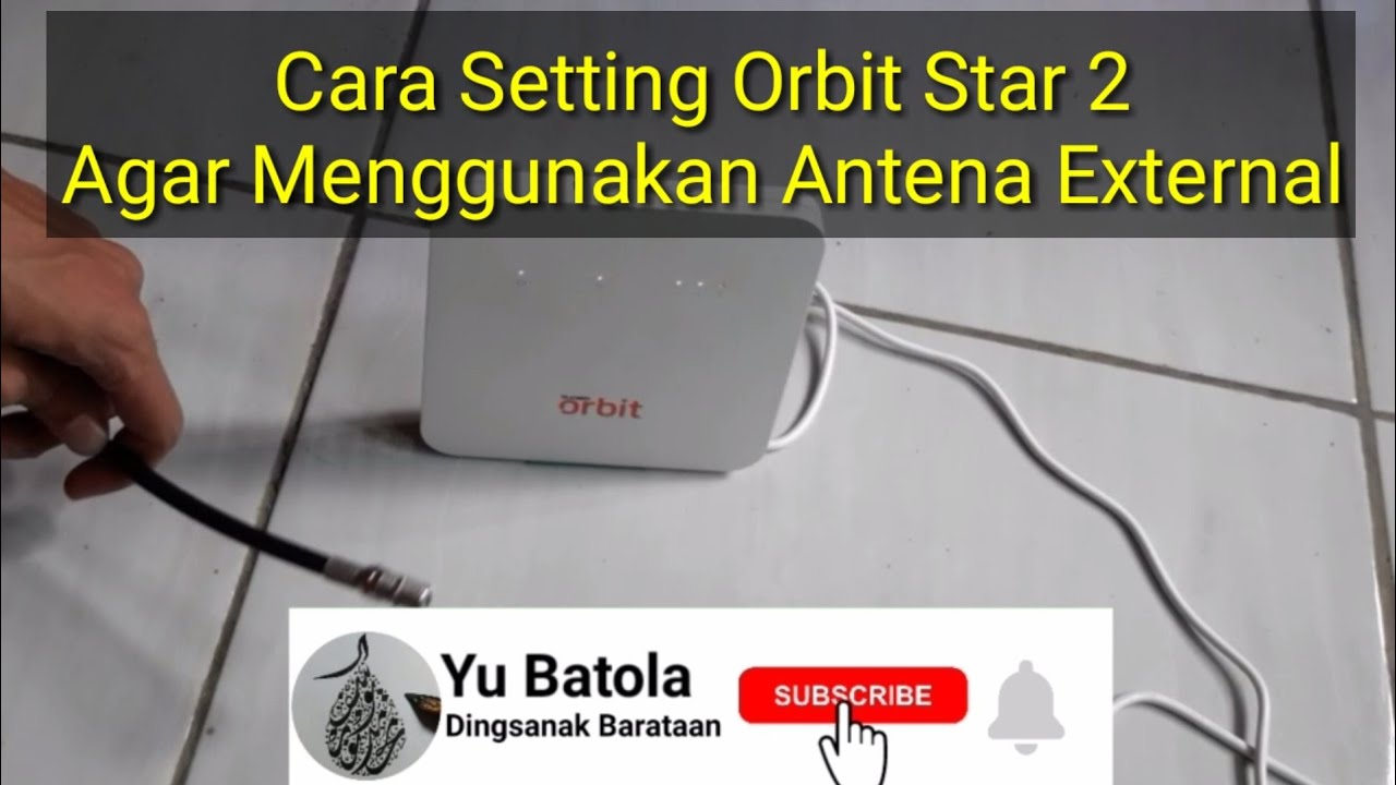 SETTING ANTENA EXTERNAL ORBIT STAR 2