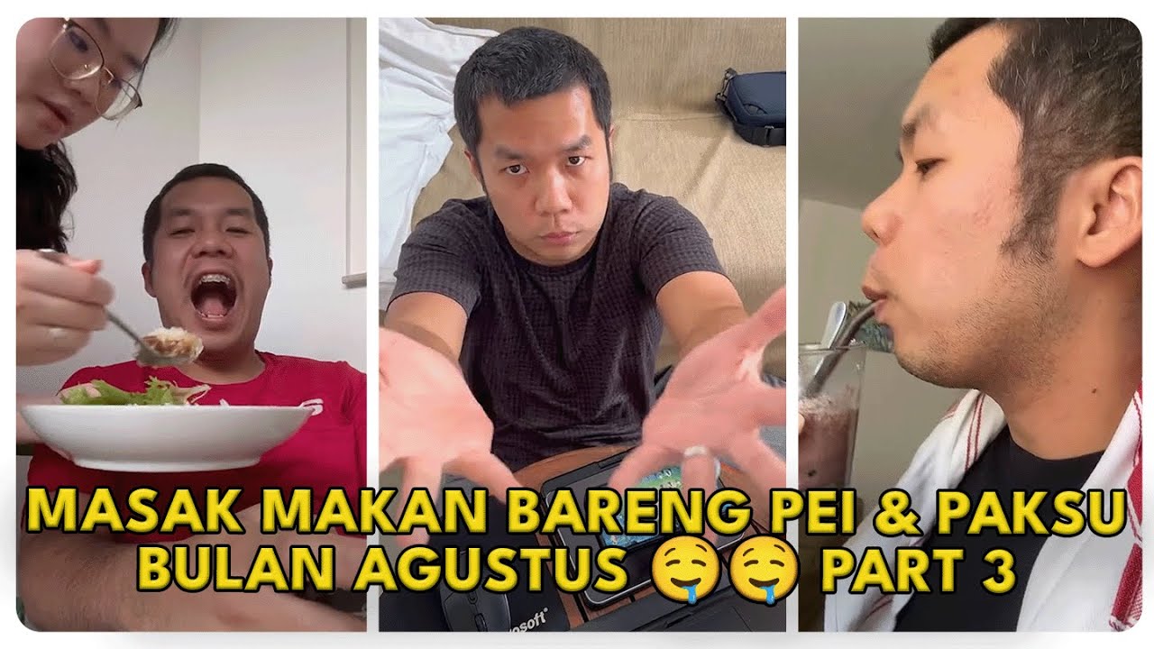 KOMPILASI VIDEO - MASAK MAKAN BARENG PEI & PAKSU BULAN AGUSTUS PART 3