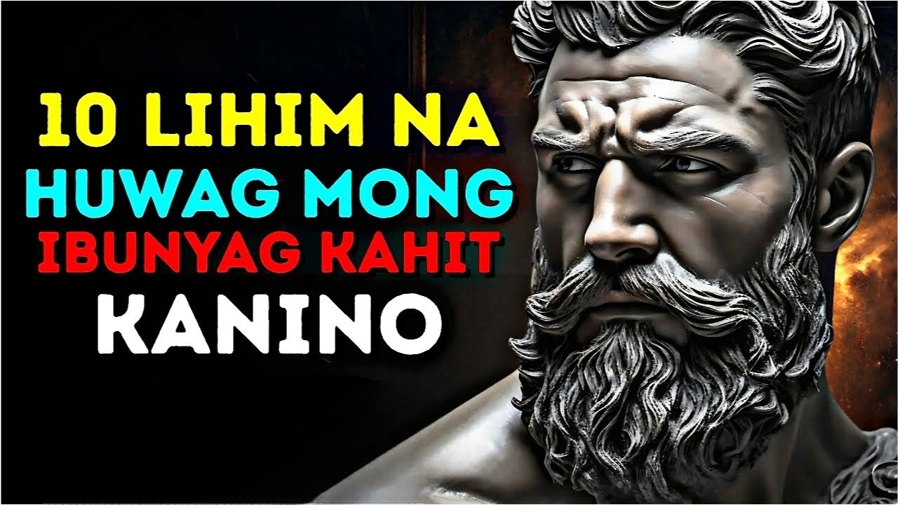 10 Bagay na Dapat Mong Panatilihing Lihim Para Umangat ang Buhay Mo | STOICISM