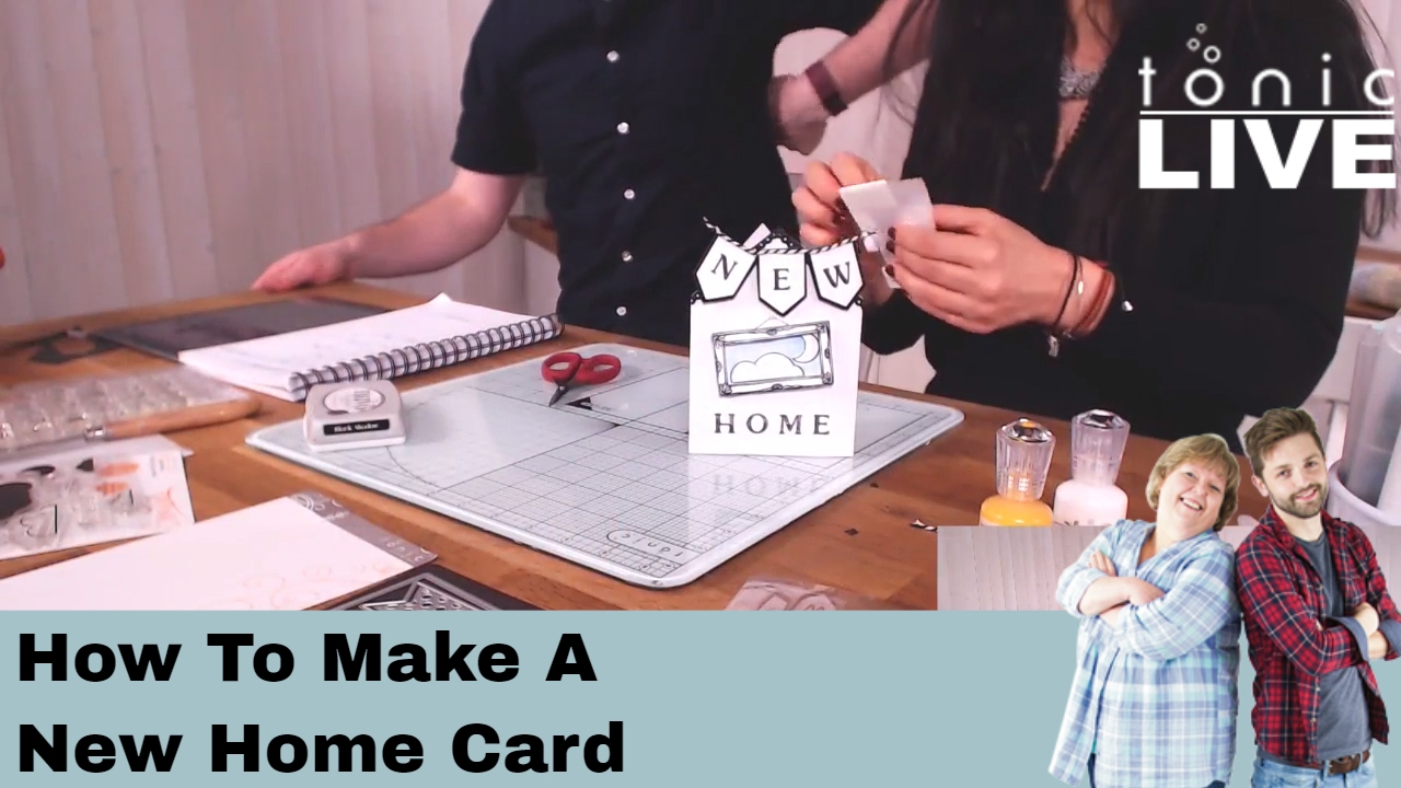 Tonic Studios Live No.53 - New Home Card :)