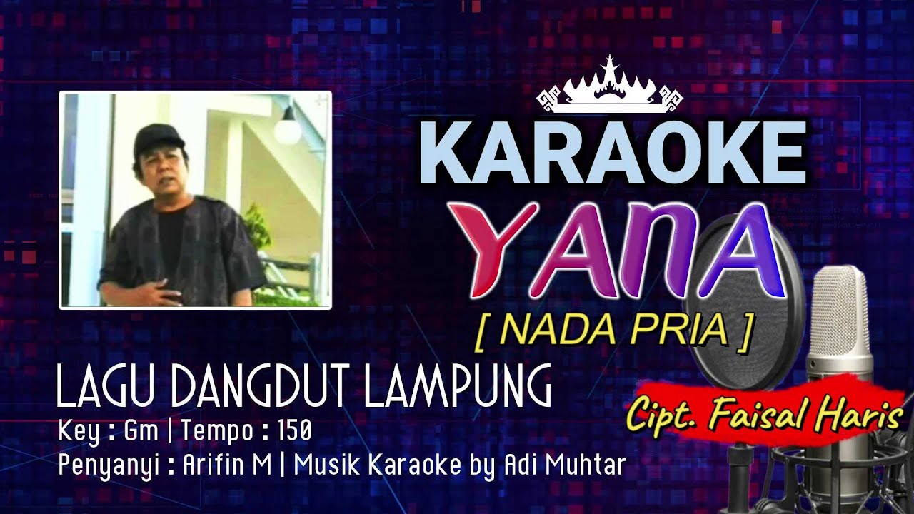 Yana | Karaoke Lirik | Nada Pria | Lagu Dangdut Lampung | Voc. Arifin M Cipt. Faisal Haris | Key: Gm
