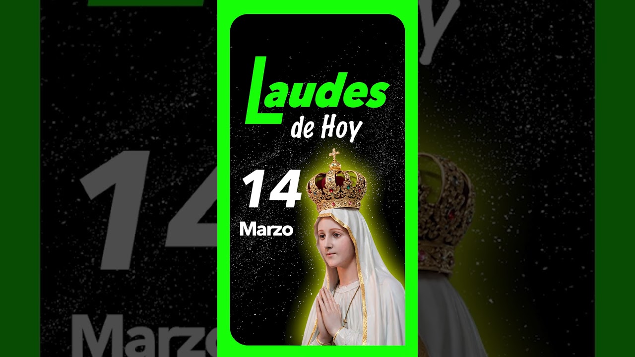 🟢 LAUDES del día de HOY Sábado 14 de Marzo de 2026 Liturgia de las Horas | ORACIÓN de la MAÑANA