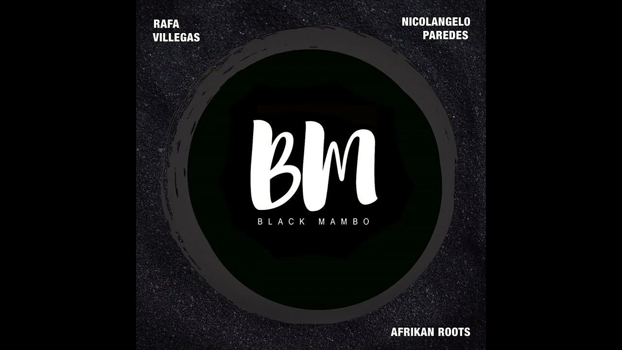 Rafa Villegas, Nicolangelo Paredes _ Afrikan Roots (Original Mix)