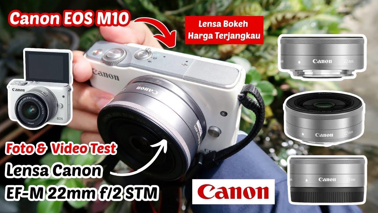 Unboxing Lensa Canon EF-M 22mm f/2 STM Dipasangkan Dengan Canon EOS M10 _Video & Foto Test