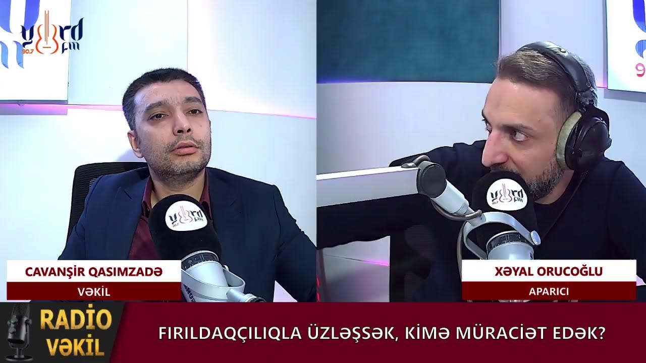 FIRILDAQÇILIQLA ÜZLƏŞSƏK, KİMƏ MÜRACİƏT EDƏK? - RadioVəkil, Xəyal Orucoğlunun təqdimatında #109