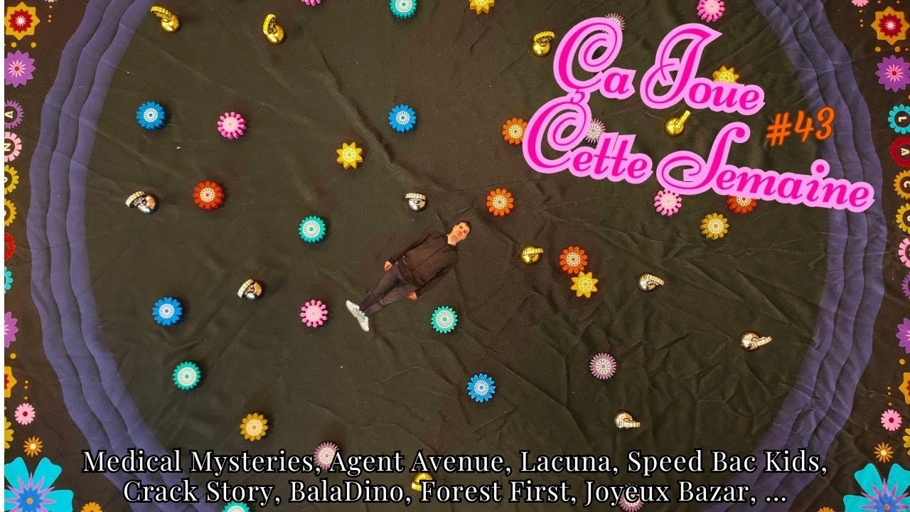 ÇA JOUE CETTE SEMAINE #43 | Medical Mysteries, Lacuna, Agent Avenue, Crack Story, BalaDino ...