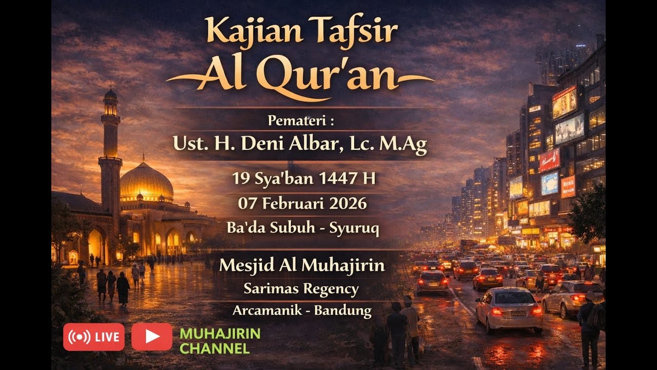 [Live 07.02.26] Kajian Tafsir Al-Qur'an || Ust. H. Deni Albar, Lc, M.Ag || DKM Al-Muhajirin Sarimas