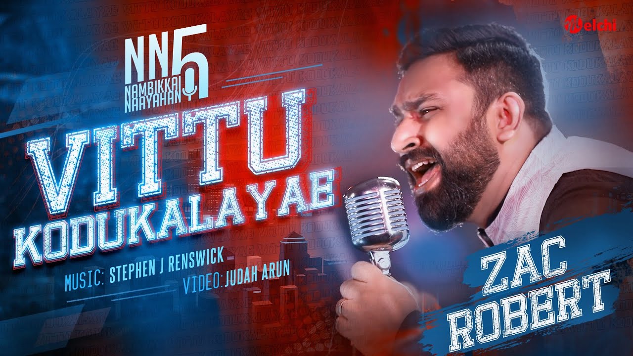 Vittu kodukalayae | Bro.Zac Robert | Nambikkai naayahan (NN5) | Tamil Christian Song