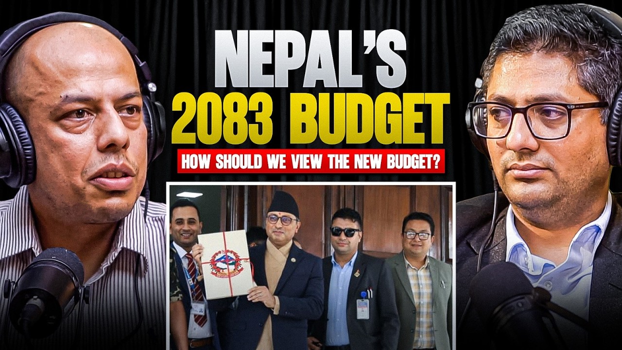 Nepal Budget 2083 Explained: How Should We View the New Budget? | Shesh Mani Dahal x Sandesh Paudyal