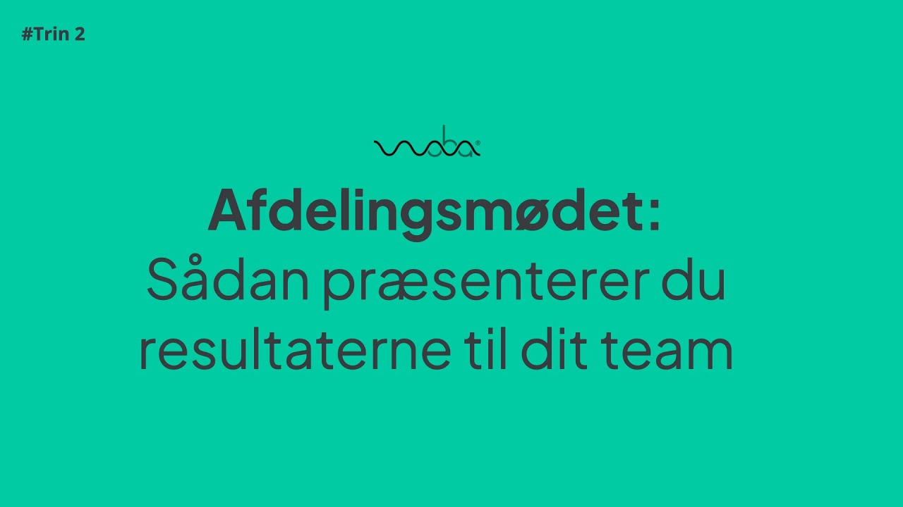#Trin 2: Afdelingsmødet - Sådan præsenterer du dine resultater