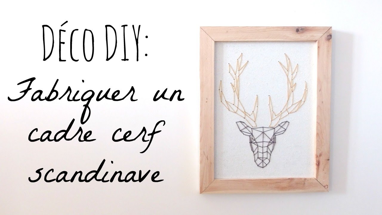 Tuto D&eacute;co : Cadre cerf scandinave