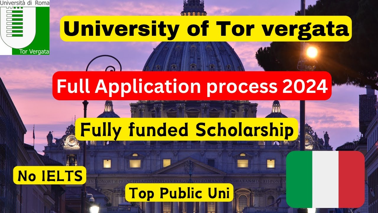 University of Tor Vergata Application process 2024, Fully funded scholarship Italy, MS, BS, Ph.D.