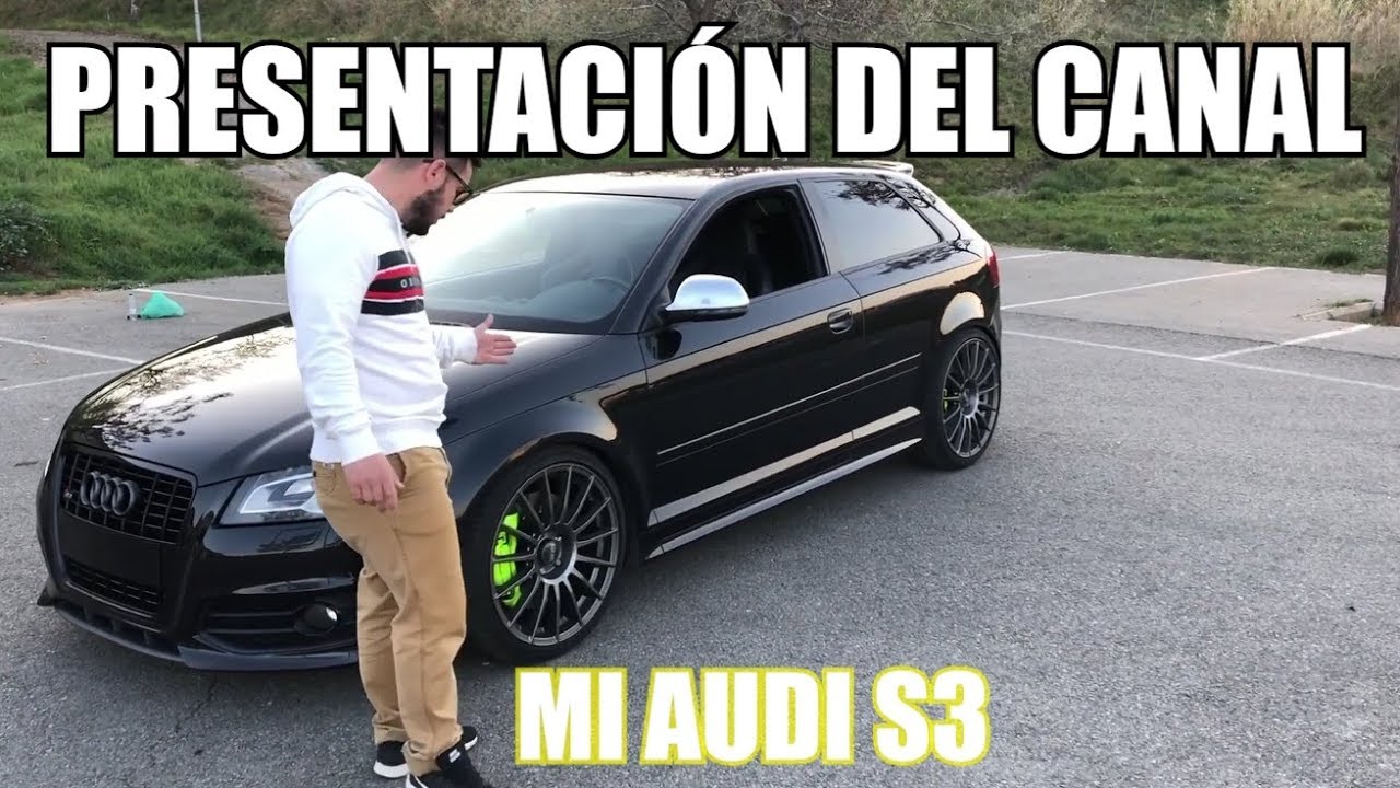 PRESENTACIÓN DEL CANAL!! AUDI S3