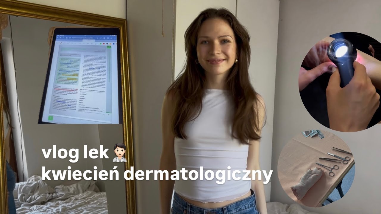 vlog lek: kwiecień dermatologiczny~ dermatoskopia,dermatochirurgia, kolokwium protipy naukowe 🦋