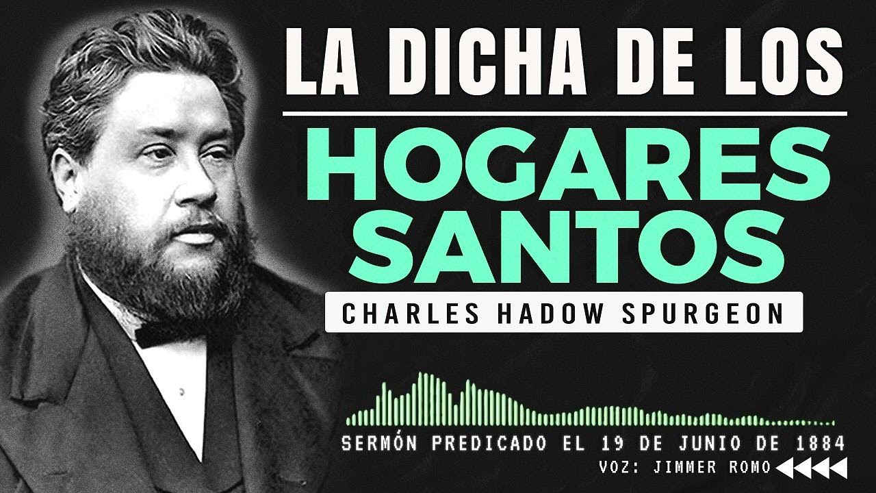 🏠🔥El SECRETO de un HOGAR FELIZ según la Biblia ► Sermon: Charles Spurgeon ◄  #fe