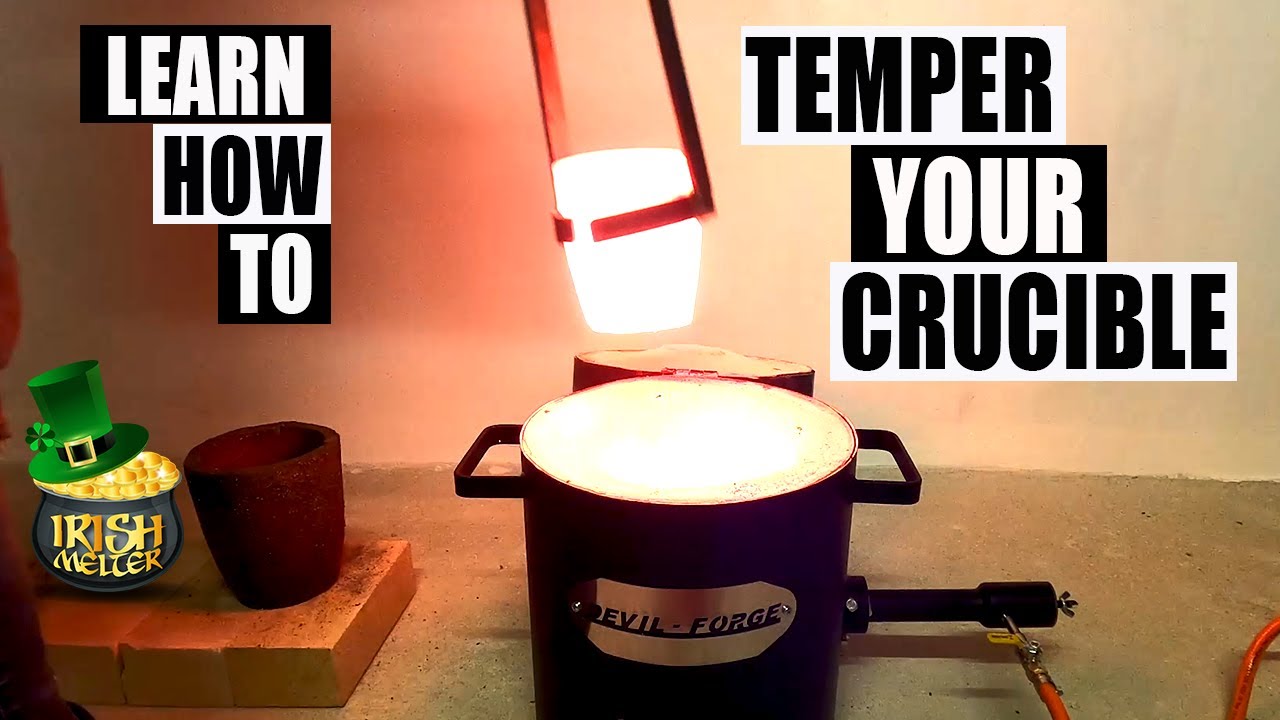 How To Temper Your Crucible for Melting Metals