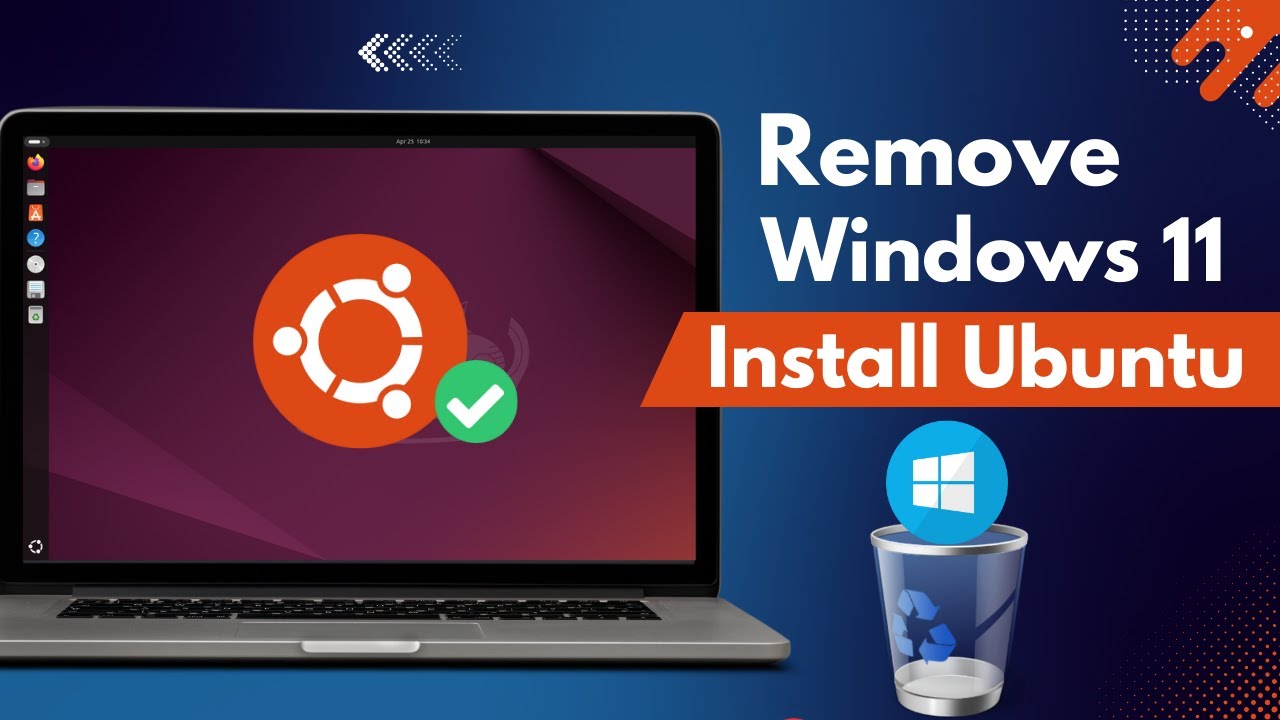 Completely Remove Windows 11 and Install Ubuntu