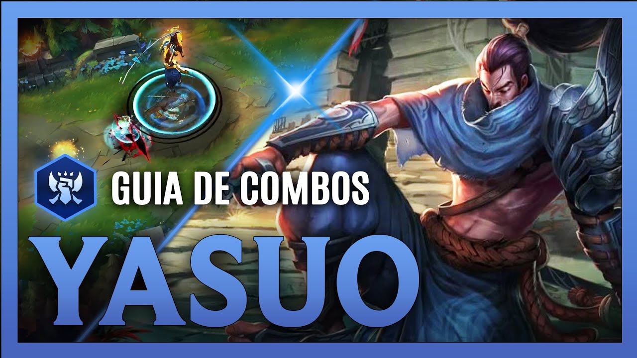 Guia de Combos Avanzados: Yasuo S13 | Mecánicas, Combos, Tips y Trucos