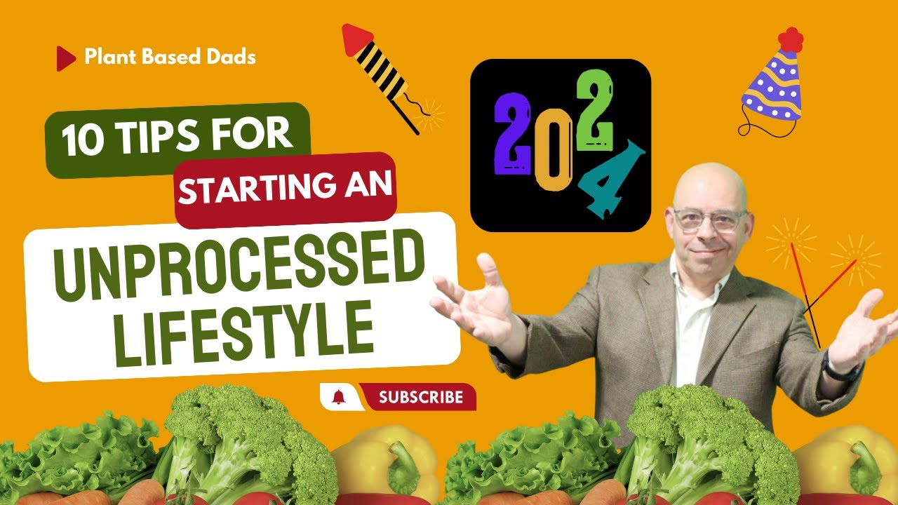 10 TIPS ON HOW TO START AN UNPROCESSED WAY OF EATING
