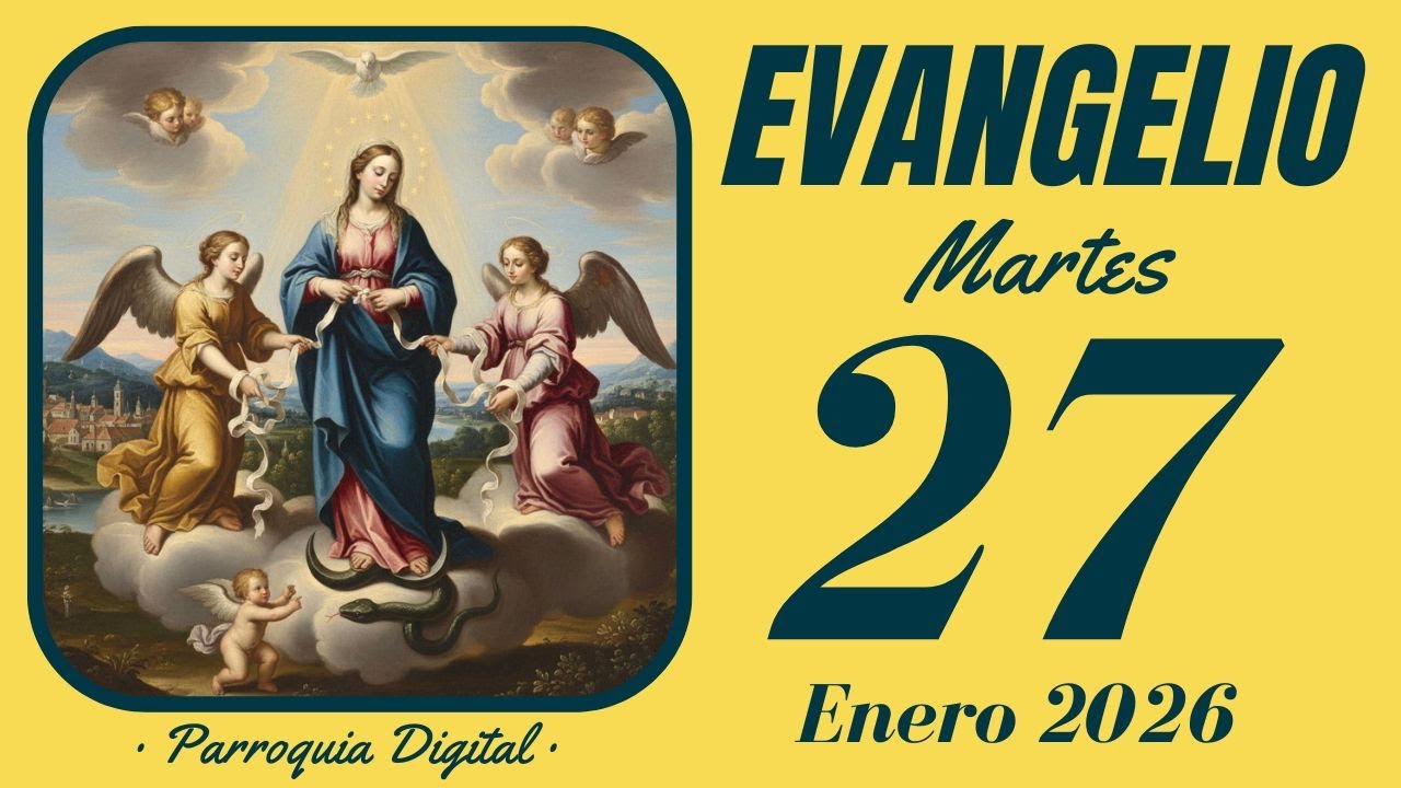 Evangelio de hoy Martes 27 de Enero de 2026