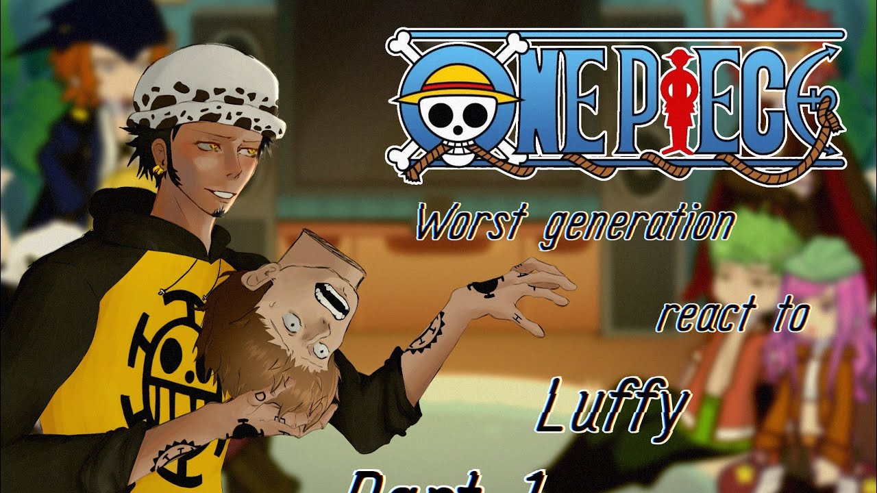 Worst generation / supernova react to Luffy / ENG🇺🇸 / RUS 🇷🇺/ NO SHIP / [2X] / 